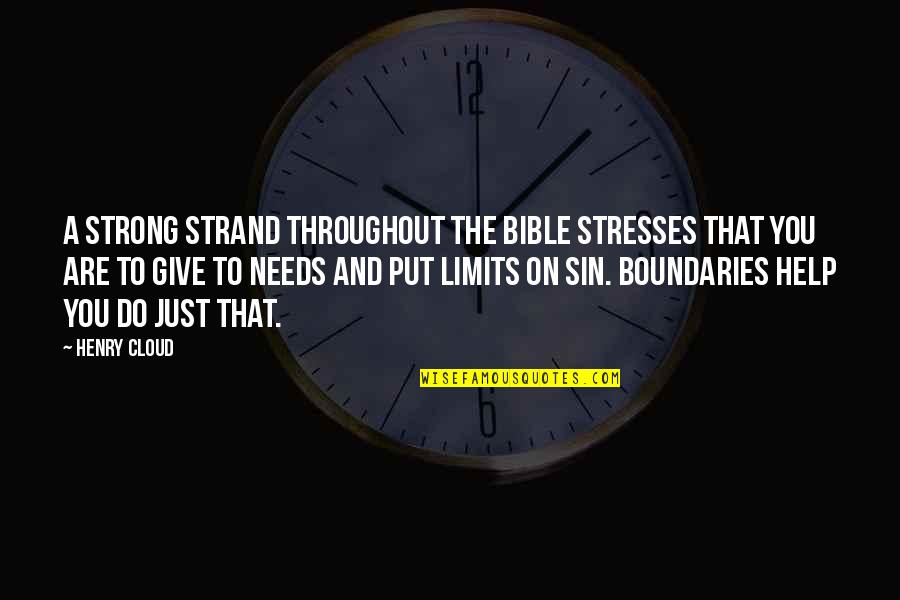 Celulitis Quotes By Henry Cloud: A strong strand throughout the Bible stresses that