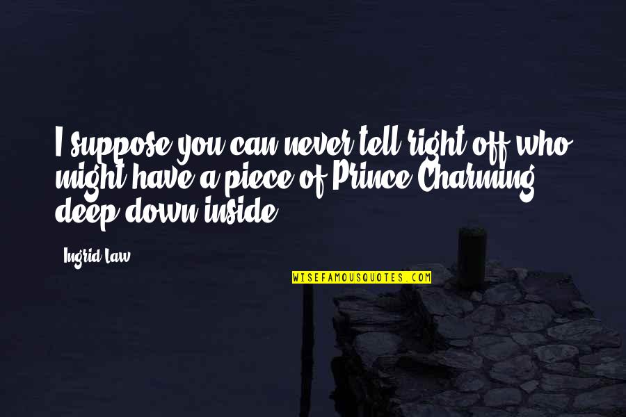 Celuyu Quotes By Ingrid Law: I suppose you can never tell right off Celuyu Quotes By Ingrid Law: I suppose you can never tell right off