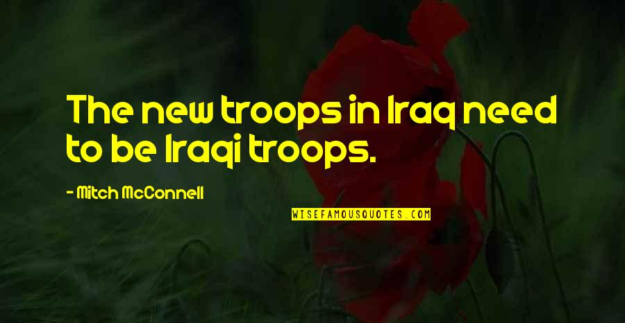 Cementation Process Quotes By Mitch McConnell: The new troops in Iraq need to be