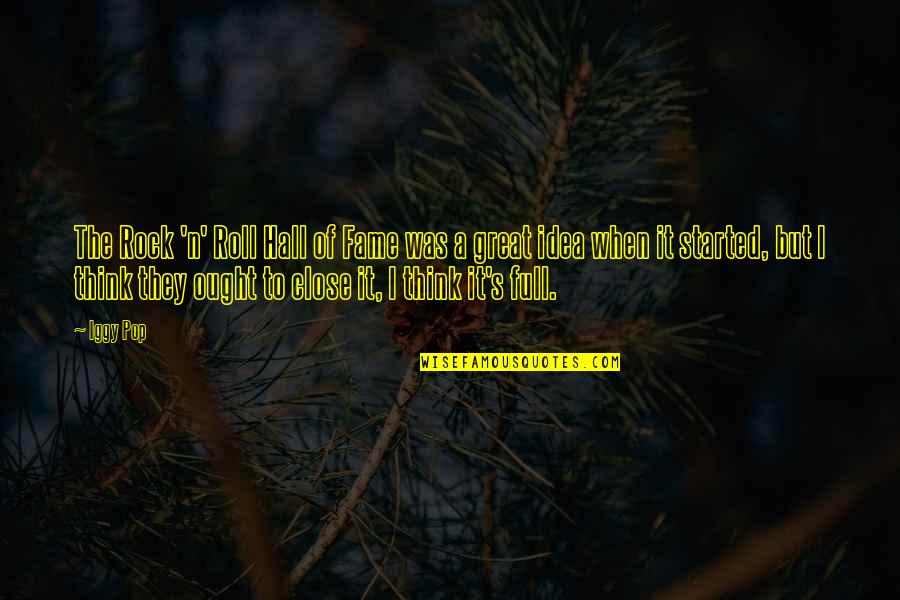 Cemented Backyard Quotes By Iggy Pop: The Rock 'n' Roll Hall of Fame was Cemented Backyard Quotes By Iggy Pop: The Rock 'n' Roll Hall of Fame was