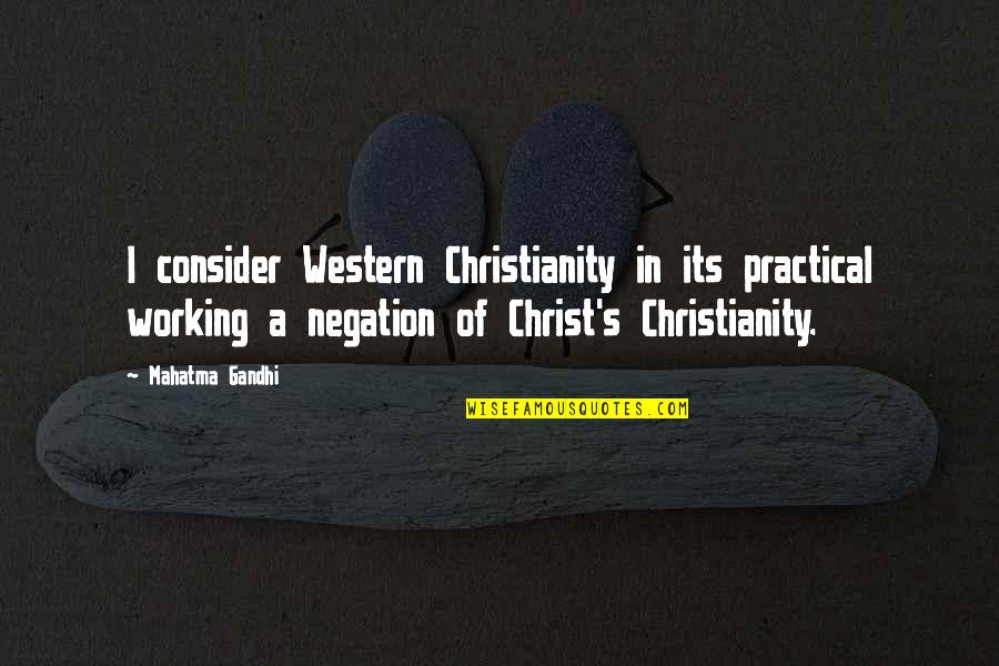 Cementerios Espanoles Quotes By Mahatma Gandhi: I consider Western Christianity in its practical working