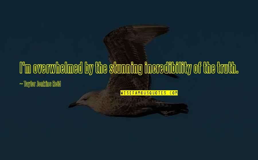 Cementerios Espanoles Quotes By Taylor Jenkins Reid: I'm overwhelmed by the stunning incredibility of the