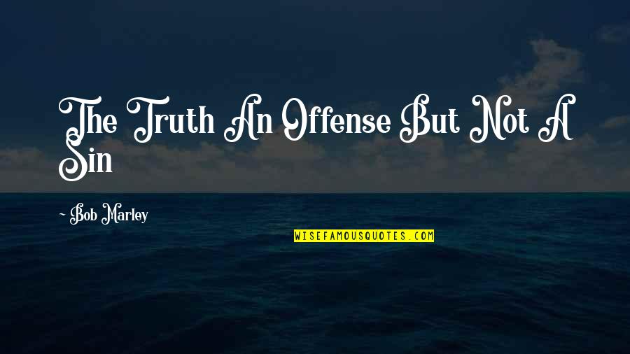 Cemilan Quotes By Bob Marley: The Truth An Offense But Not A Sin