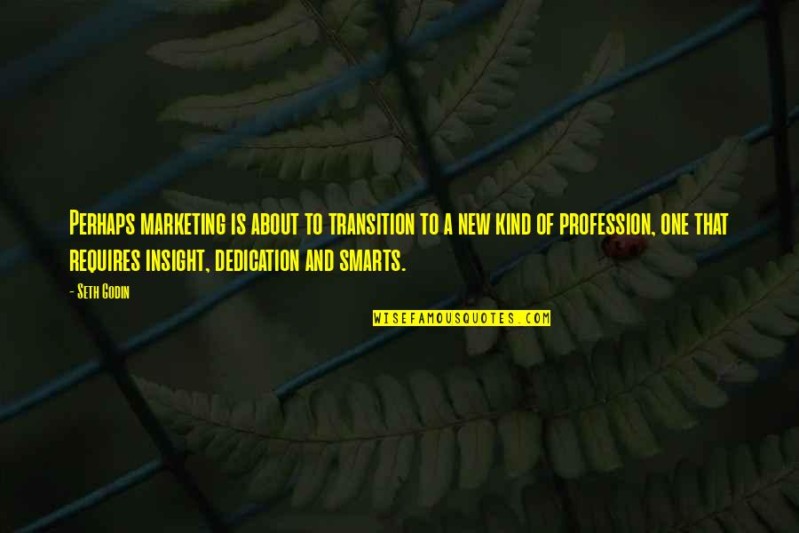 Cenacle Retreat Quotes By Seth Godin: Perhaps marketing is about to transition to a