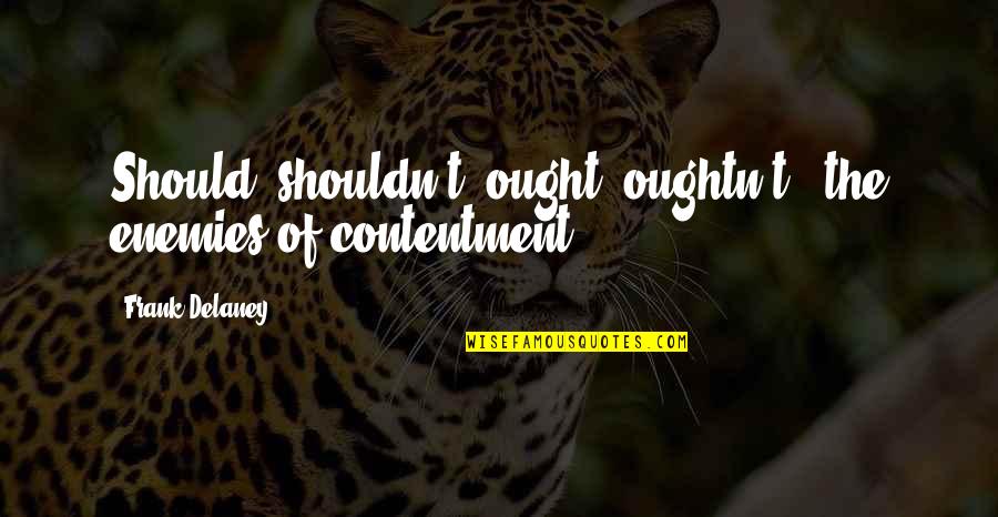 Cended Quotes By Frank Delaney: Should; shouldn't; ought; oughtn't - the enemies of