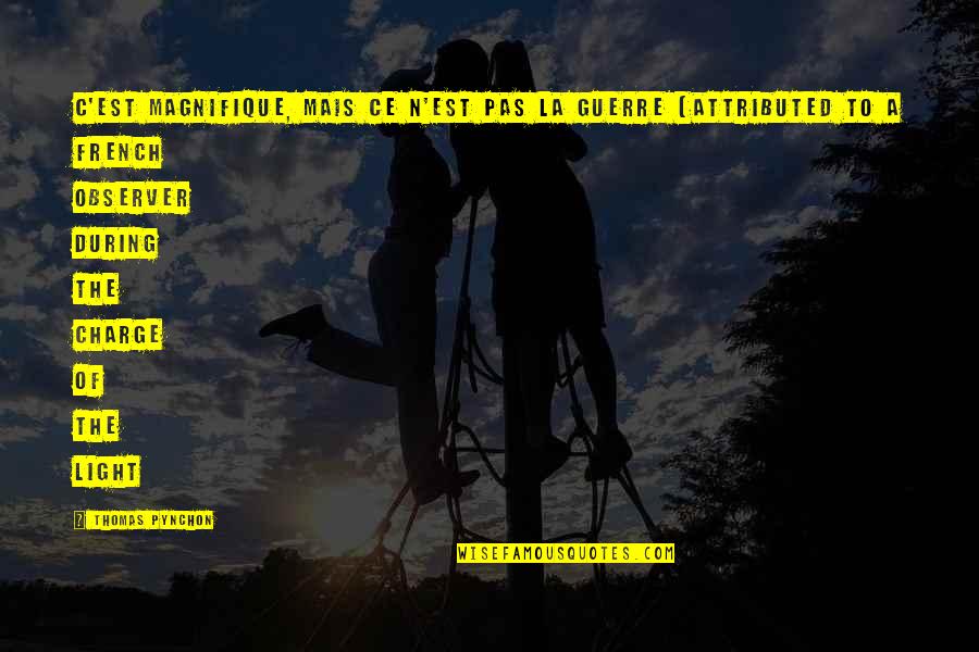Ce'nedra Quotes By Thomas Pynchon: C'est magnifique, mais ce n'est pas la guerre