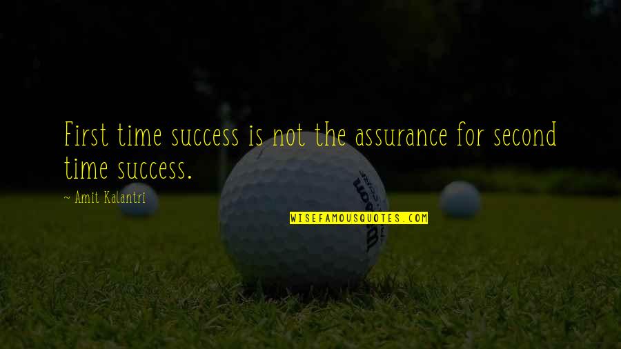 Cengage Quotes By Amit Kalantri: First time success is not the assurance for Cengage Quotes By Amit Kalantri: First time success is not the assurance for