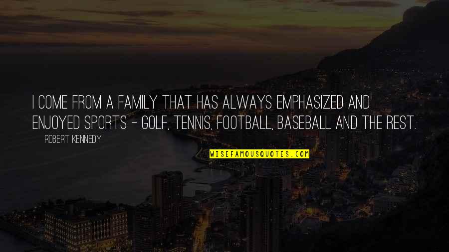 Cenk Uygur Joe Rogan Twitter War Quote Quotes By Robert Kennedy: I come from a family that has always Cenk Uygur Joe Rogan Twitter War Quote Quotes By Robert Kennedy: I come from a family that has always