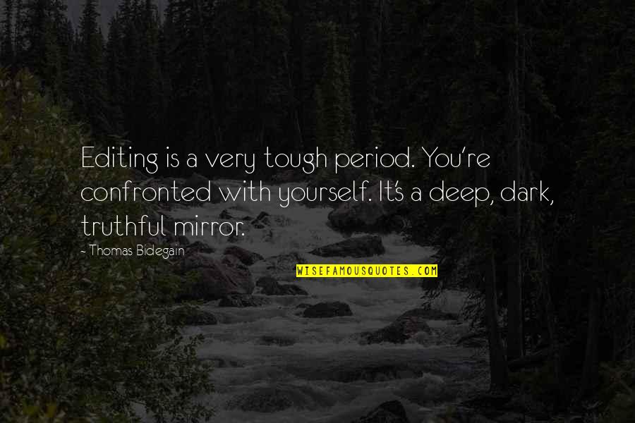 Cenkerova Quotes By Thomas Bidegain: Editing is a very tough period. You're confronted