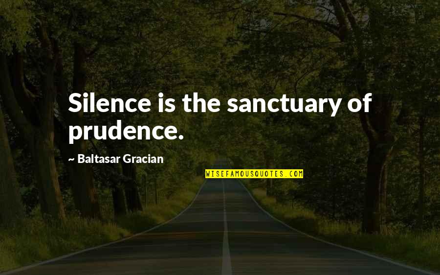 Cenon Optimist Quotes By Baltasar Gracian: Silence is the sanctuary of prudence. Cenon Optimist Quotes By Baltasar Gracian: Silence is the sanctuary of prudence.