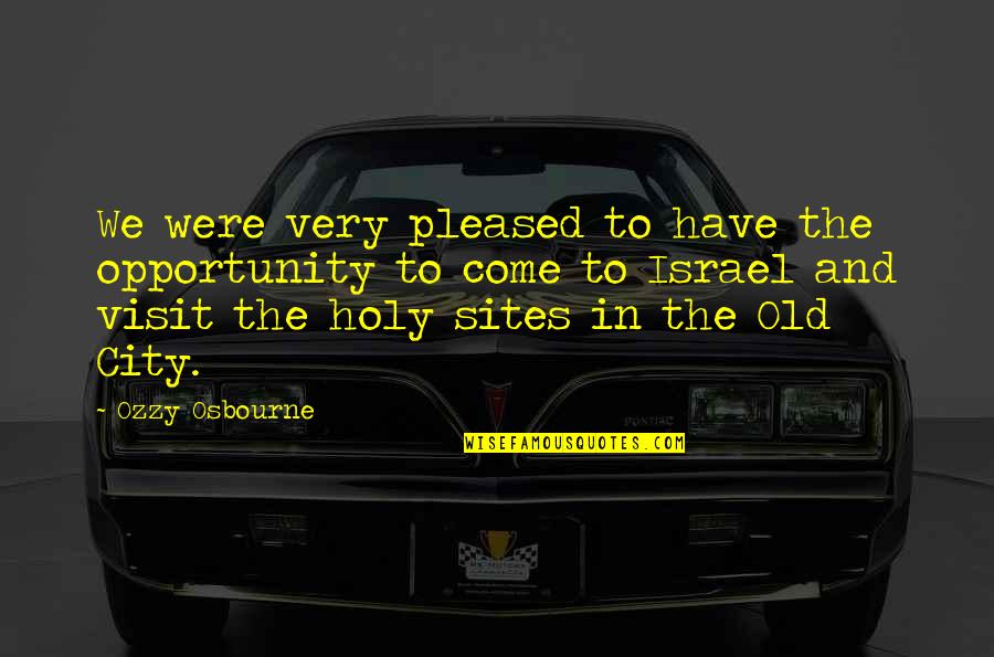 Cenotaph Monument Quotes By Ozzy Osbourne: We were very pleased to have the opportunity Cenotaph Monument Quotes By Ozzy Osbourne: We were very pleased to have the opportunity
