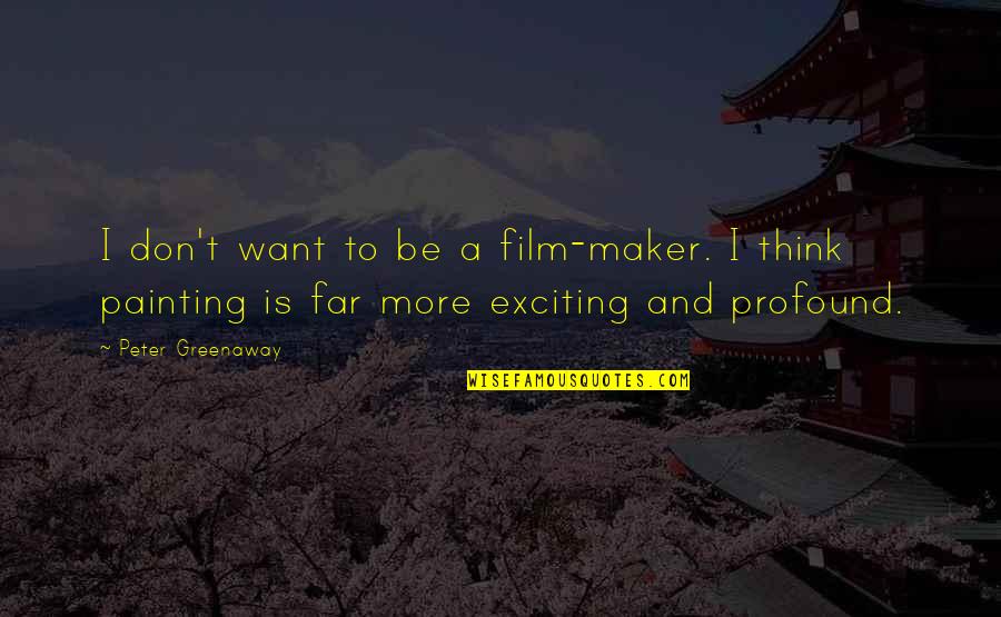 Cenotaph Whitehall Quotes By Peter Greenaway: I don't want to be a film-maker. I Cenotaph Whitehall Quotes By Peter Greenaway: I don't want to be a film-maker. I