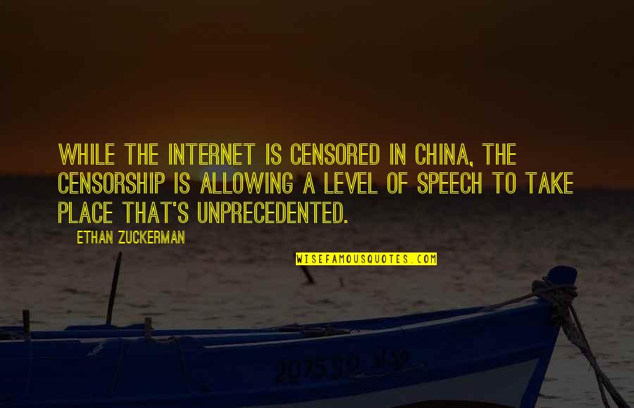 Censored Speech Quotes By Ethan Zuckerman: While the Internet is censored in China, the