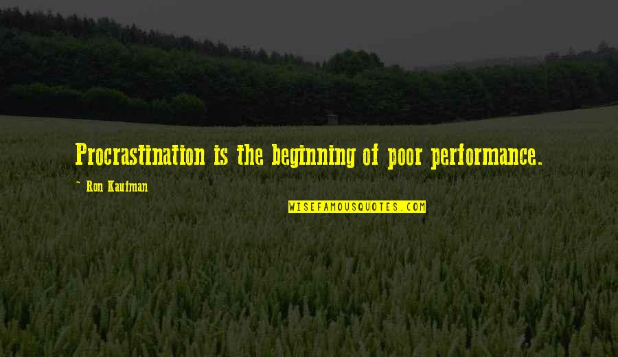 Censoring Quotes By Ron Kaufman: Procrastination is the beginning of poor performance. Censoring Quotes By Ron Kaufman: Procrastination is the beginning of poor performance.