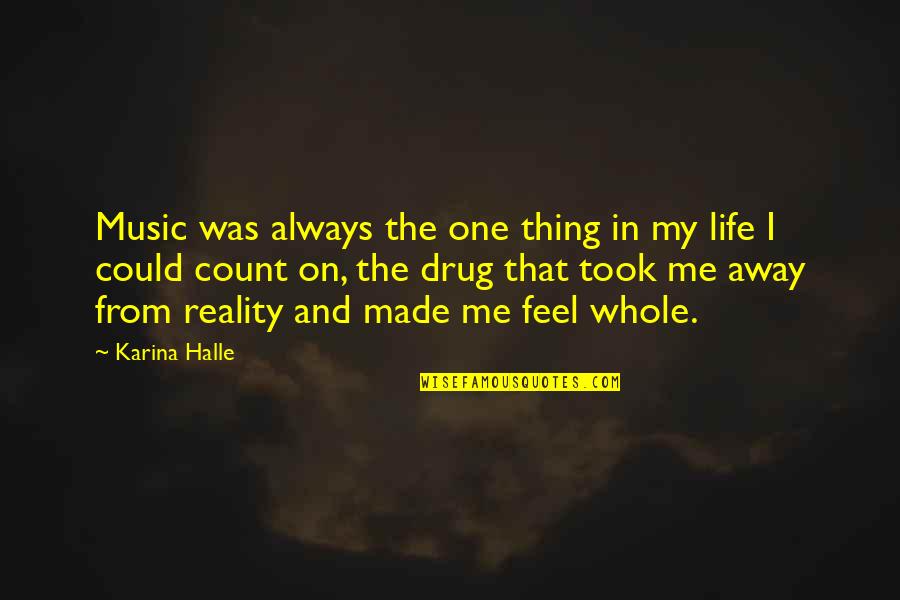 Censurable Sentence Quotes By Karina Halle: Music was always the one thing in my