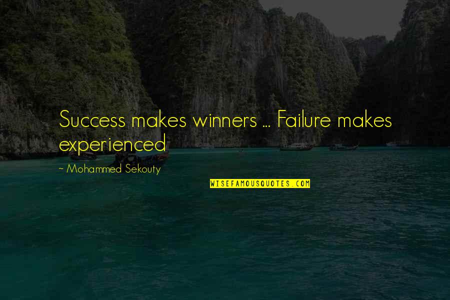 Censurable Sentence Quotes By Mohammed Sekouty: Success makes winners ... Failure makes experienced