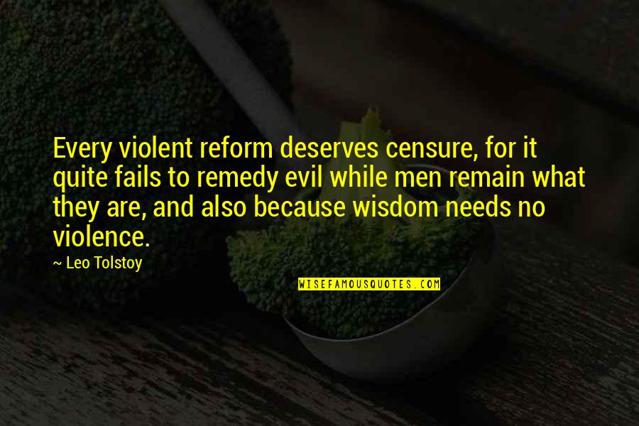 Censure Quotes By Leo Tolstoy: Every violent reform deserves censure, for it quite