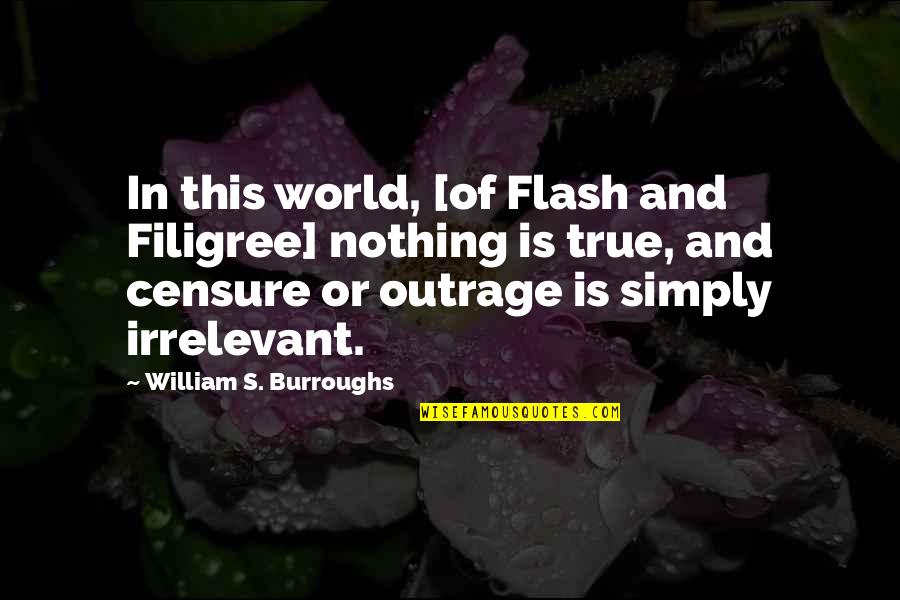 Censure Quotes By William S. Burroughs: In this world, [of Flash and Filigree] nothing