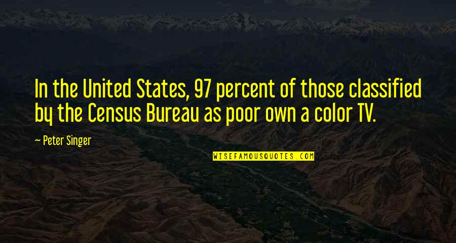 Census Quotes By Peter Singer: In the United States, 97 percent of those