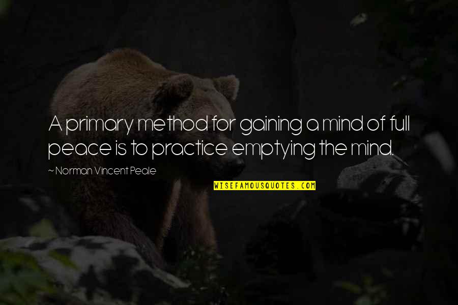 Centaurium Quotes By Norman Vincent Peale: A primary method for gaining a mind of Centaurium Quotes By Norman Vincent Peale: A primary method for gaining a mind of