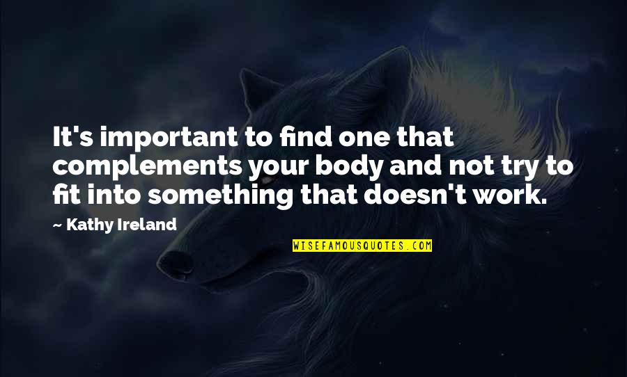 Centenarios De Oro Quotes By Kathy Ireland: It's important to find one that complements your Centenarios De Oro Quotes By Kathy Ireland: It's important to find one that complements your