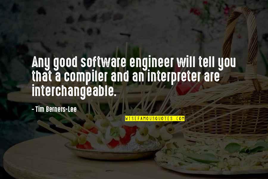 Centenary College Quotes By Tim Berners-Lee: Any good software engineer will tell you that