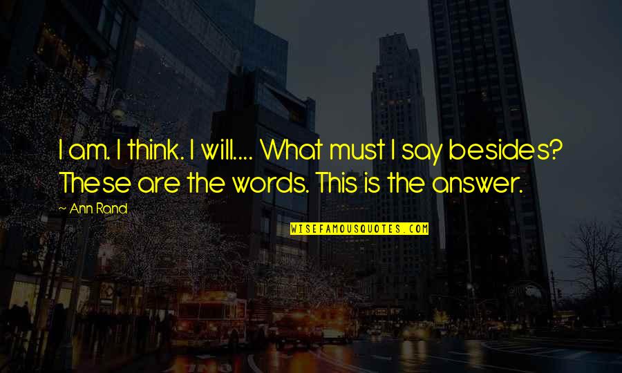Center Of Attention Quotes Quotes By Ann Rand: I am. I think. I will.... What must Center Of Attention Quotes Quotes By Ann Rand: I am. I think. I will.... What must