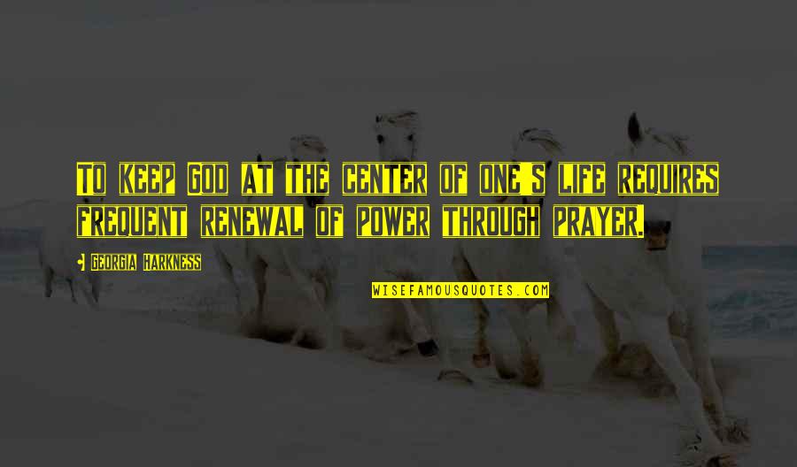 Center Of Life Quotes By Georgia Harkness: To keep God at the center of one's Center Of Life Quotes By Georgia Harkness: To keep God at the center of one's