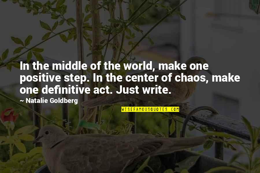 Center Of World Quotes By Natalie Goldberg: In the middle of the world, make one Center Of World Quotes By Natalie Goldberg: In the middle of the world, make one