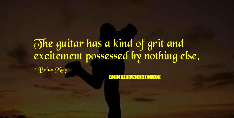 Centerless Quotes By Brian May: The guitar has a kind of grit and