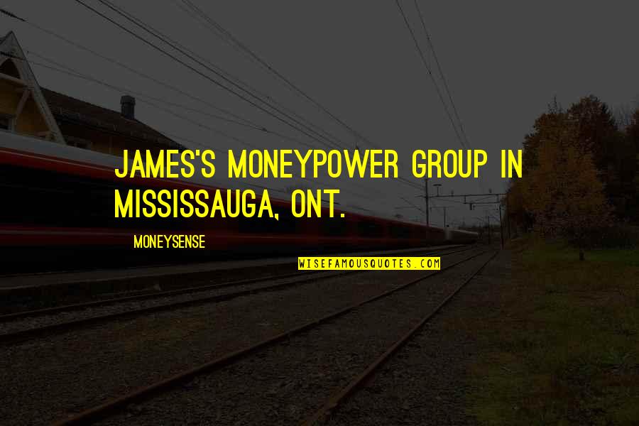 Centerless Quotes By MoneySense: James's MoneyPower Group in Mississauga, Ont.