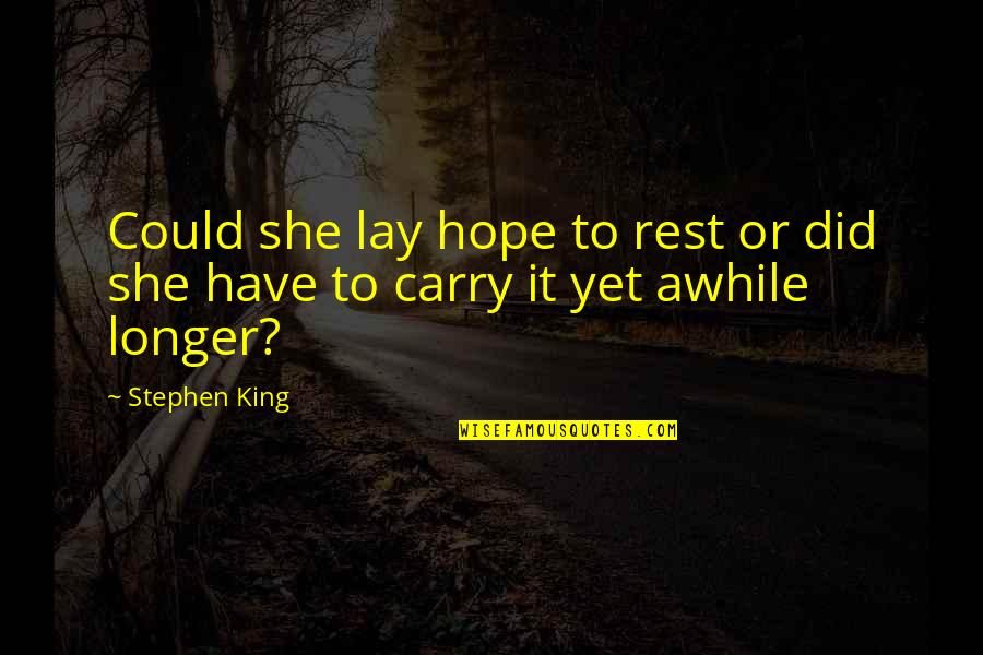 Centerless Quotes By Stephen King: Could she lay hope to rest or did