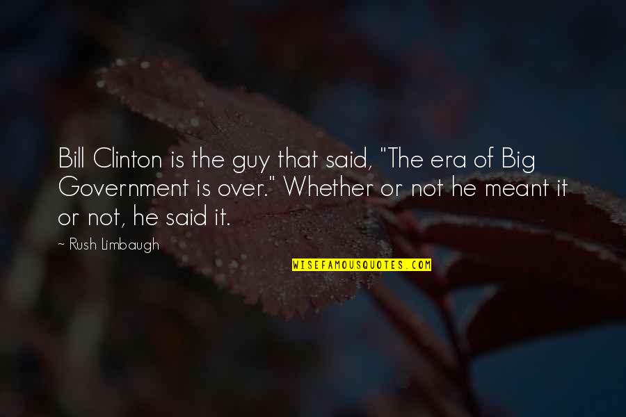 Centofante Obituary Quotes By Rush Limbaugh: Bill Clinton is the guy that said, "The Centofante Obituary Quotes By Rush Limbaugh: Bill Clinton is the guy that said, "The