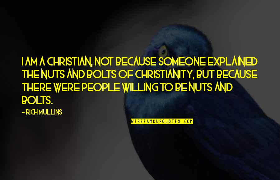 Centofanti La Quotes By Rich Mullins: I am a Christian, not because someone explained