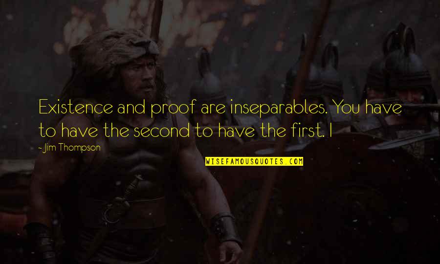Central Limit Theorem Quote Quotes By Jim Thompson: Existence and proof are inseparables. You have to Central Limit Theorem Quote Quotes By Jim Thompson: Existence and proof are inseparables. You have to