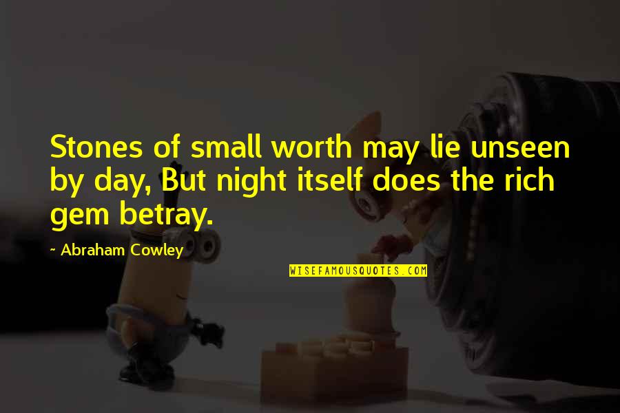 Central Planning Quotes By Abraham Cowley: Stones of small worth may lie unseen by Central Planning Quotes By Abraham Cowley: Stones of small worth may lie unseen by