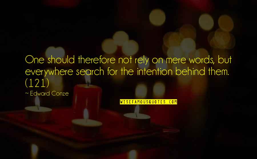 Centralidade Do Lobito Quotes By Edward Conze: One should therefore not rely on mere words, Centralidade Do Lobito Quotes By Edward Conze: One should therefore not rely on mere words,