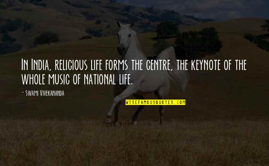 Centre Quotes By Swami Vivekananda: In India, religious life forms the centre, the