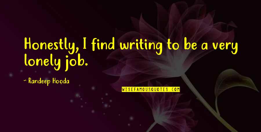 Centrifugal Quotes By Randeep Hooda: Honestly, I find writing to be a very Centrifugal Quotes By Randeep Hooda: Honestly, I find writing to be a very