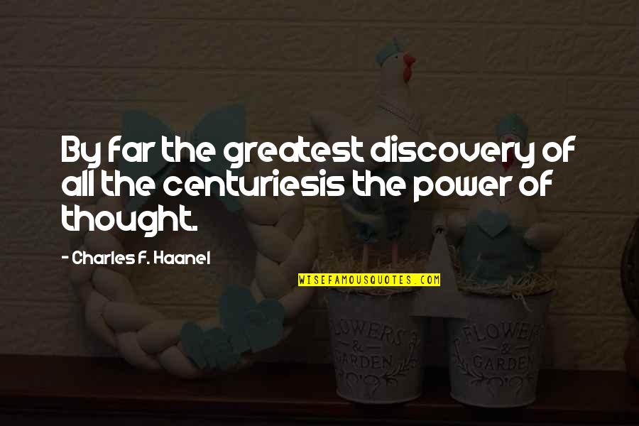 Centuries Best Quotes By Charles F. Haanel: By far the greatest discovery of all the Centuries Best Quotes By Charles F. Haanel: By far the greatest discovery of all the