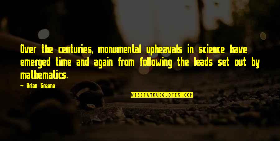 Centuries Quotes By Brian Greene: Over the centuries, monumental upheavals in science have Centuries Quotes By Brian Greene: Over the centuries, monumental upheavals in science have
