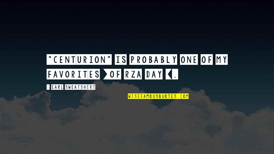 Centurion Quotes By Earl Sweatshirt: "Centurion" is probably one of my favorites [of Centurion Quotes By Earl Sweatshirt: "Centurion" is probably one of my favorites [of