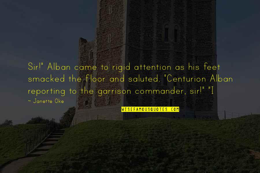 Centurion Quotes By Janette Oke: Sir!" Alban came to rigid attention as his Centurion Quotes By Janette Oke: Sir!" Alban came to rigid attention as his