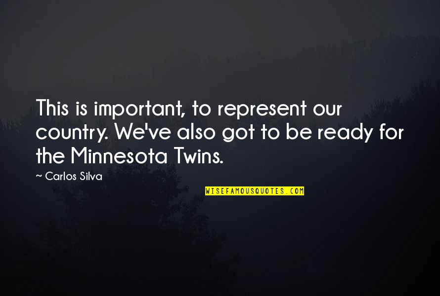 Century Link Quotes By Carlos Silva: This is important, to represent our country. We've Century Link Quotes By Carlos Silva: This is important, to represent our country. We've