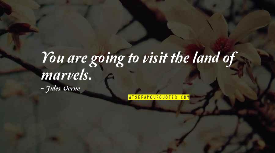 Century Peoplesoft Quotes By Jules Verne: You are going to visit the land of