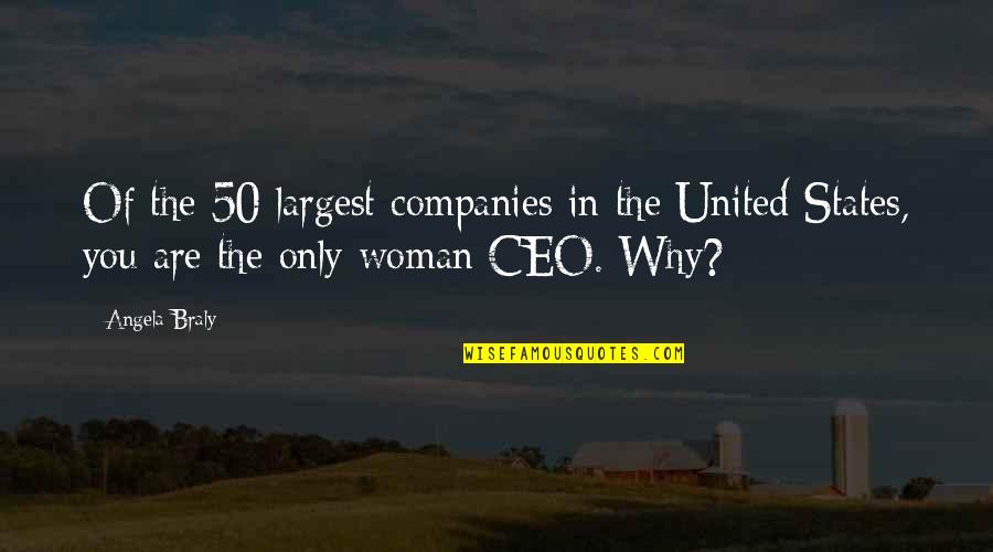 Ceo Quotes By Angela Braly: Of the 50 largest companies in the United