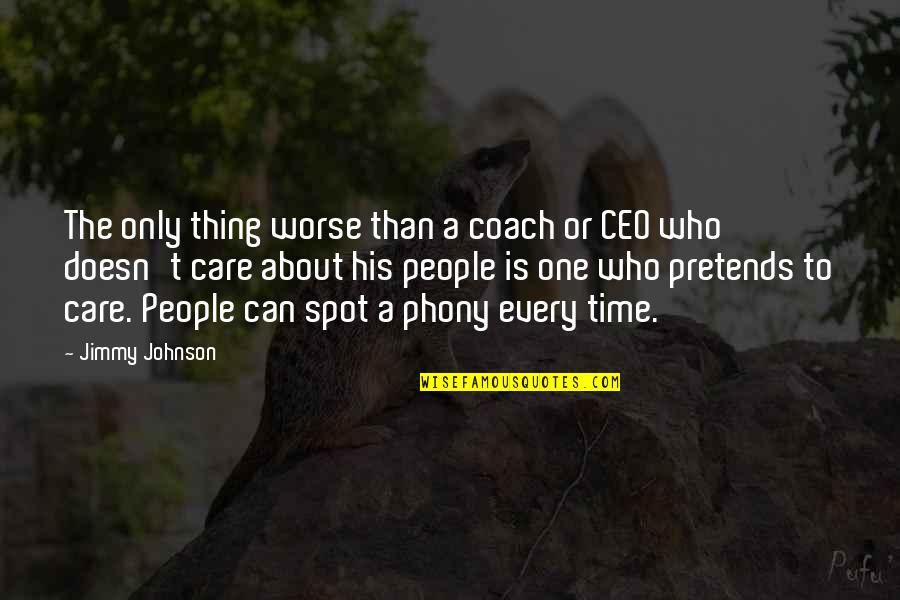 Ceo Quotes By Jimmy Johnson: The only thing worse than a coach or