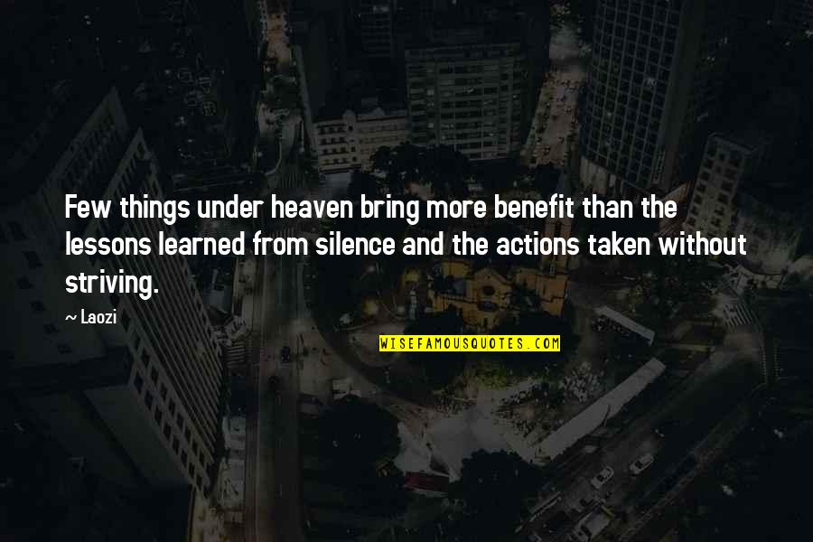 Cepajuf Quotes By Laozi: Few things under heaven bring more benefit than