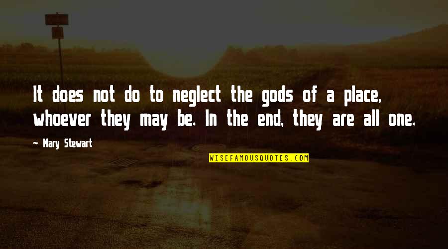 Cepat Rambat Quotes By Mary Stewart: It does not do to neglect the gods
