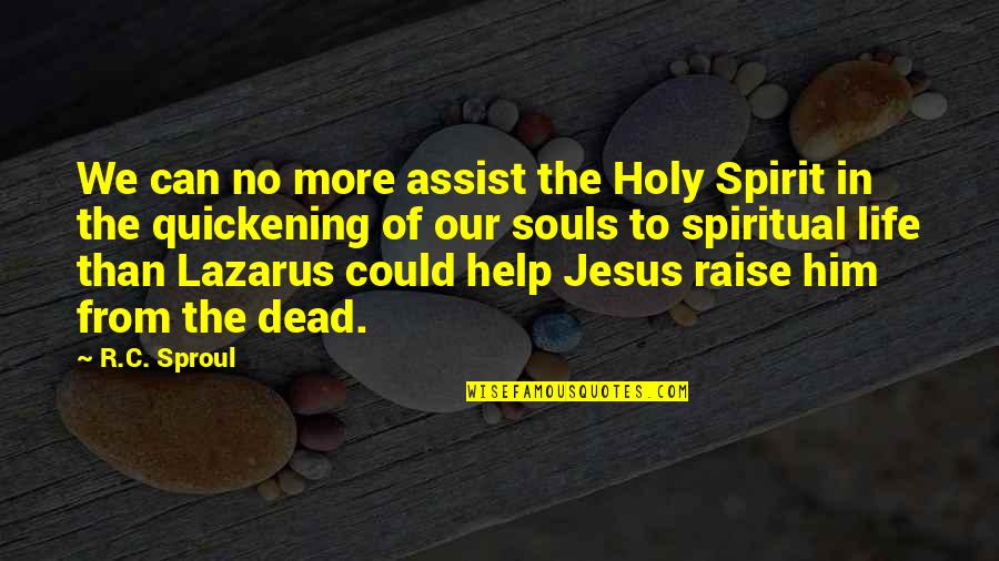 Cephalopoda Quotes By R.C. Sproul: We can no more assist the Holy Spirit Cephalopoda Quotes By R.C. Sproul: We can no more assist the Holy Spirit